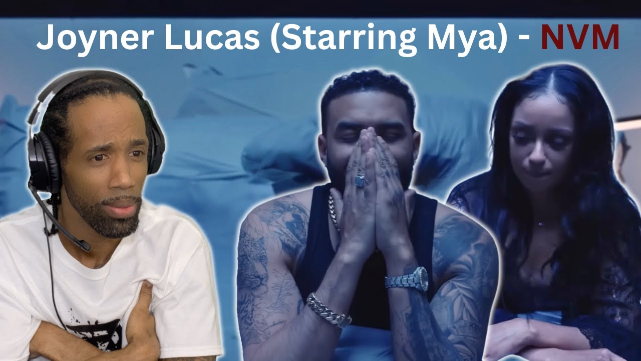JOYNER AND MYA TURMOIL!! Joyner Lucas (Starring Mya) - NVM | (REACTION)