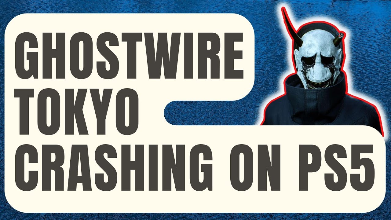 How To Fix Ghostwire Tokyo Crashing On PS5 | Won’t Launch [Updated 2024 ...