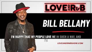 Bill Bellamy Keeps It Real About Aging R B and His Next Chapter