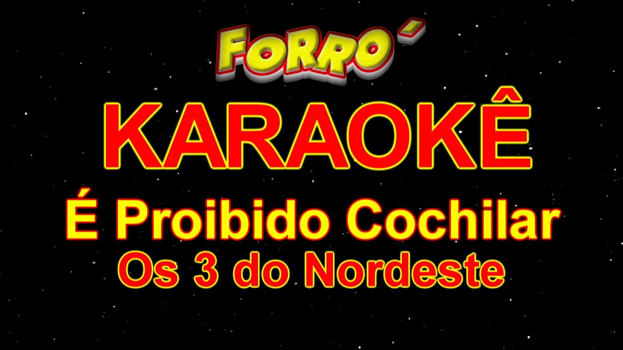 Karaokê Forró - É Proibido Cochilar - Os 3 do Nordeste