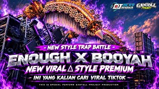 DJ ENOUGH X BOOYAH TRAP BATTLE FULL BASS VIRAL TIKTOK ‼️