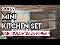 Cara Bikin Mini Kitchen Set dari Holow Baja Ringan - Part 2