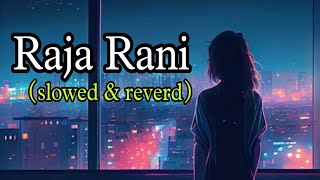 Raja Rani Song 😒 Meri Rani badal gayi 😟😥 slowed \& reverd #song | Ninja | #lofi New Punjabi song