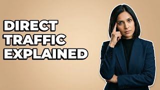 What Are Common Direct Traffic Sources?