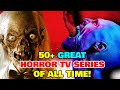 50 great horror tv series of all time  explored  mega marvelous list  feature length