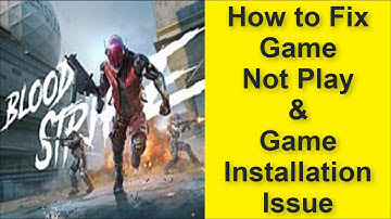 How to Fix Blood Strike Game Not Play Issue, Game Installation Issue 2025