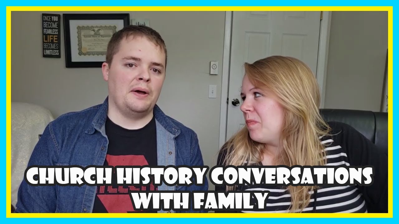 Talking To Your Religious Family About Church History Issues