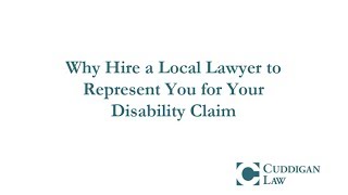 Why Hire a Local Lawyer to Represent You for Your Disability Claim