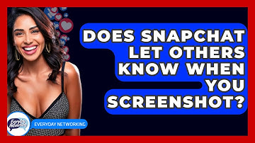 Does Snapchat Let Others Know When You Screenshot? - Everyday-Networking