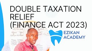 Double Taxation Relief Arrangement/Agreement (Finance ACT 2023)- ICAN Nigeria Advanced Tax /CITN