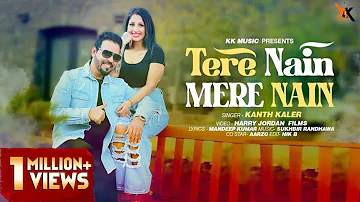 Tere Nain Mere Nain | Kanth kaler |(Official Video)New Punjabi Full Song