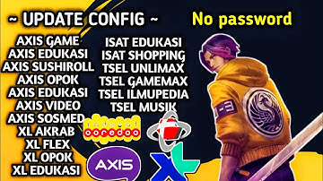 update! config axis (axis game, edukasi,dll.),config telkomsel,config xl, config Indosat v.96