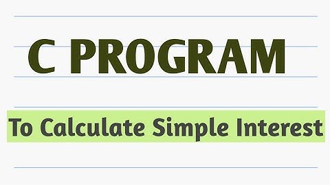 C program to calculate Simple Interest