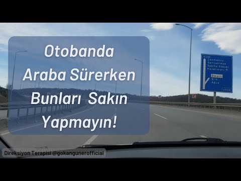 Otobanda Araba Sürerken Sakın Bunları Yapmayın! Uzun Dikkat Etmeniz Gereken Detaylar