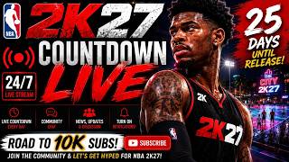 🔴 NBA 2K27 COUNTDOWN LIVE 🔥 25 Days Until Release! (24/7 Hype & Community)