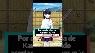 ¿Por qué la falda de Kanao se ha ido acortando cada vez más? #Kanao#demonslayer#foryou#fyp#use