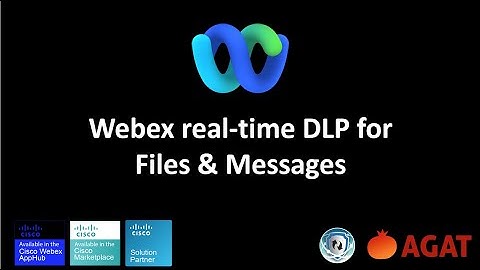 Webex Real-Time DLP for Files and Messages