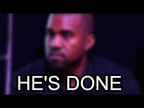 KANYE WEST IS DONE!!