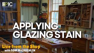 Applying Glazing Stain with Tom McLaughlin