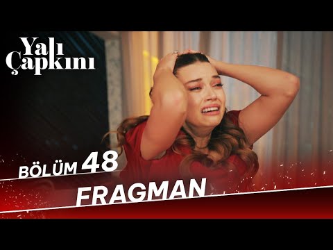 Yalı Çapkını 48. Bölüm Fragman