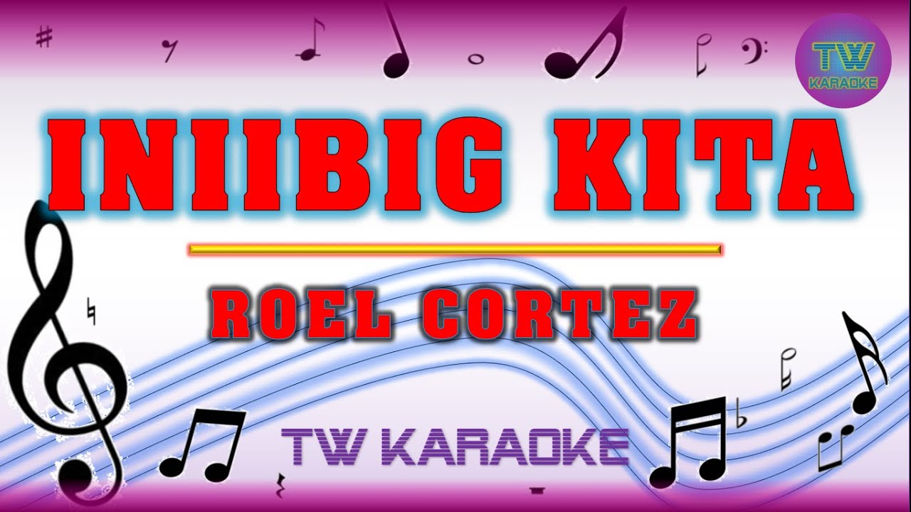 Iniibig Kita Roel Cortez TW Karaoke Tagalog Song YouTube Iniibig kita roel cortez tw karaoke tagalog song youtube