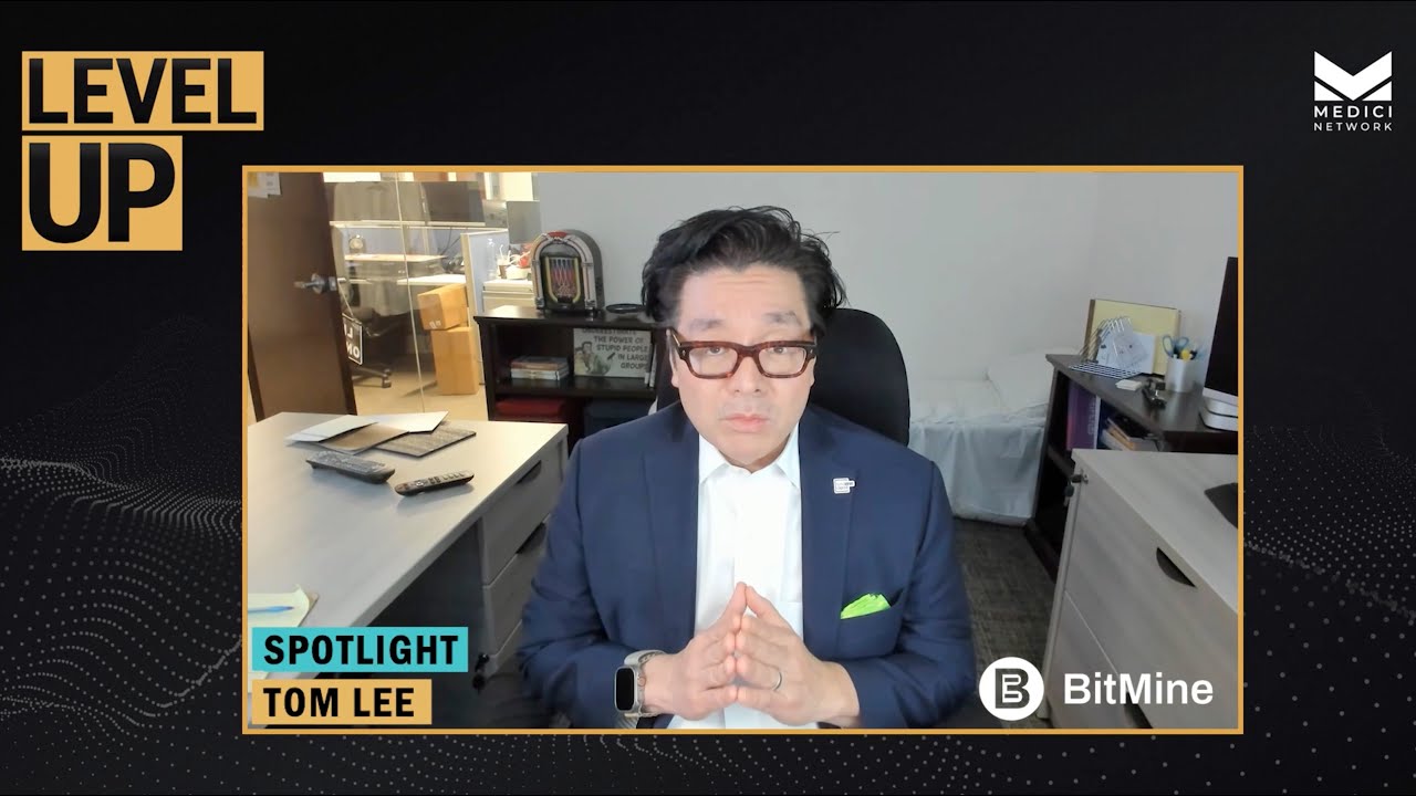 Medici Level Up with Tom Lee, Chairman of BitMine
