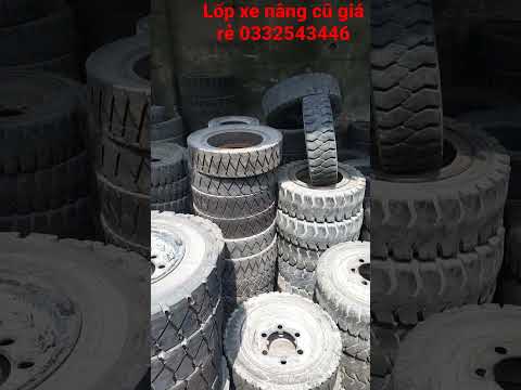 Video Lốp Xe Nâng Cũ Giá Rẻ #lopxenang #xenanghang #xenangcu... - youtube