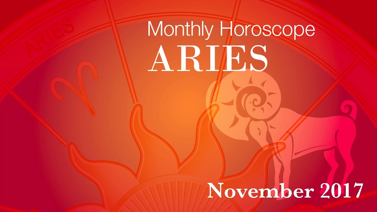Aries horoscope november monthly horoscopes 2017 youtube