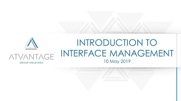 ATVANTAGE TRAINING - INTRODUCTION TO INTERFACE MANAGEMENT