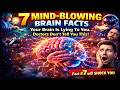 7 Crazy Facts About Your Brain That Will Shock You #mustwatch  #didyouknow  #facts