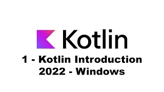 1 - Kotlin Introduction - 2022 - Windows