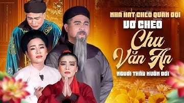 Vở Chèo Chu Văn An Người Thầy Muôn Đời - nhà hát chèo Quân Đội | Sân Khấu Chèo Quân Đội đặc sắc