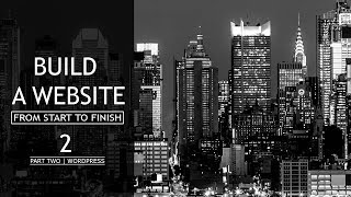 How to Make a Website 2020  | WORDPRESS VERSION | PART 2| The WebMaster E