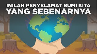 Inilah Penyelamat Bumi Kita yang Sebenarnya