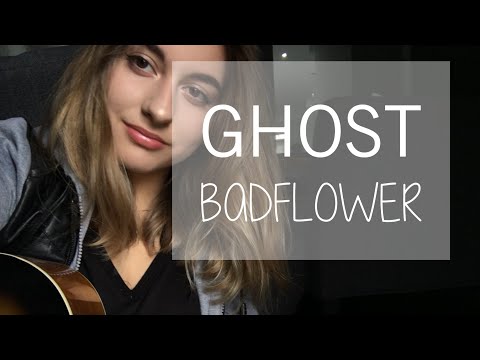 Ghost - Badflower (Cover)