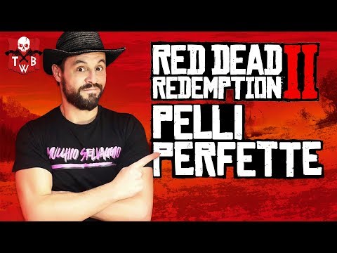 RED DEAD REDEMPTION 2 COME OTTENERE PELLI PERFETTE GUIDA DEFINITIVA