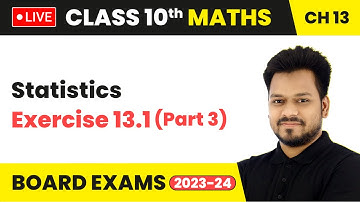 Statistics - Exercise 13.1 (Part 3) | Class 10 Maths Chapter 13 | LIVE