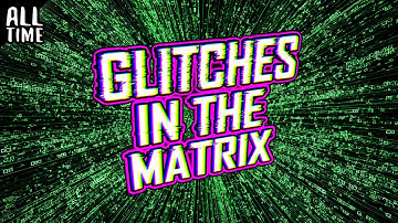 New Glitches In The Matrix!
