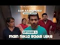 The Aam Aadmi Family Vacation Special | Episode 1 - Main Nikla Gaddi Leke | The Timeliners