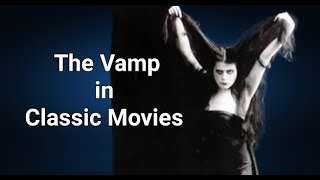 The Vamp In Classic Movies
