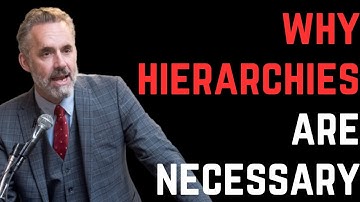 Why Hierarchies are Necessary | Jordan Peterson