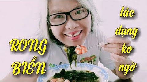RONG BIỂN , CÁCH NẤU RONG BIỂN với Tôm tươi/ tác dụng của RONG BIỂN ra sao , có AI BIẾT