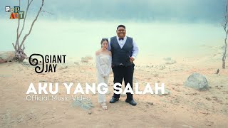 GIANT JAY - AKU YANG SALAH