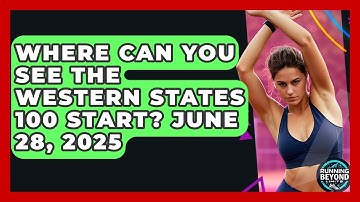 Where Can You See the Western States 100 Start? June 28, 2025 | Running Beyond Limits