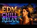 Best EDM Chill Mix 2026 🔥 Deep House & Relax Vibes | Night Drive, Study & Sleep Music 🌙🎶