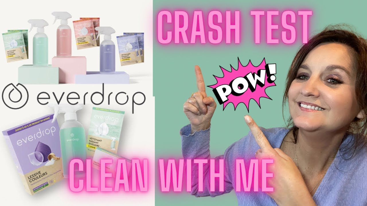 CRASH TEST + Clean With Me EVERDROP NATURELS et SAINS CHOQUÉE !😨 👍🏻 ou 👎🏻