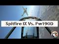 Best of the Luftwaffe, Bested! (Spitfire IX vs. FW190D-9, w/Key Lessons)