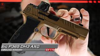 GBGuns Armory Ep 178 Sig P365 DH3 AXG
