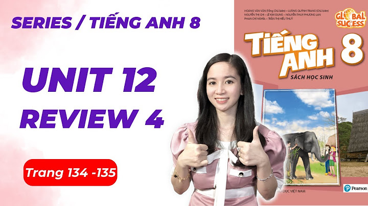 Bài tập anh văn lớp 8 unit 12 violet năm 2024