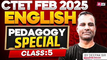 CTET 2026 | CTET English Pedagogy Class 5 | English Pedagogy For CTET By Deepak Sir
